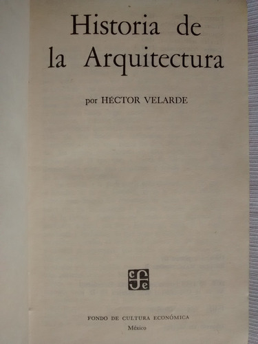 Historia De La Arquitectura. Hector Velarde. Ed. Fce C/fotos