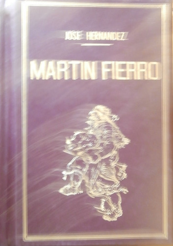 Martín Fierro, José Hernández. Ediciones Jagüel