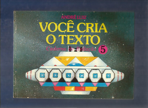 Livro Você Cria O Texto - Caderno De Redação 5 - André Luiz
