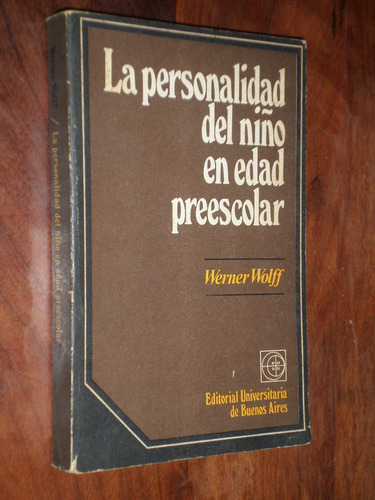 La Personalidad Del Niño En Edad Preescolar. Werner Wolff.