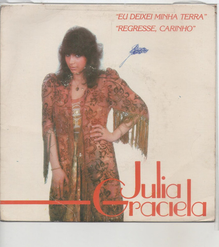 Compacto Vinil Julia Graciela - Eu Deixei Minha Terra - 1980