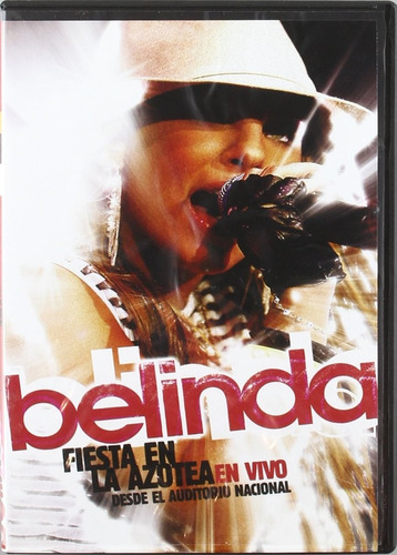 Belinda Fiesta En La Azotea En Vivo Auditorio Nacional Dvd