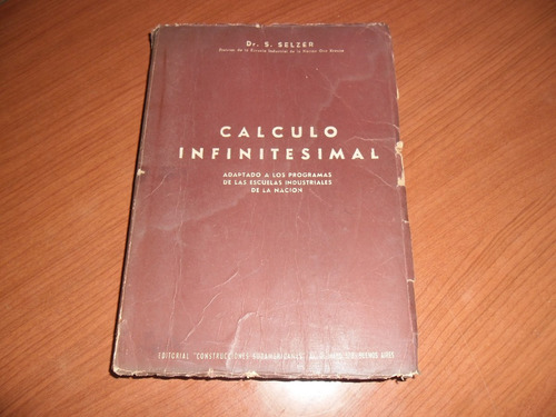 Cálculo Infinitesimal - Selzer - Construcciones Sudamericana