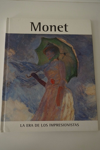 Monet 1840-1926 La Era De Los Impresionistas -