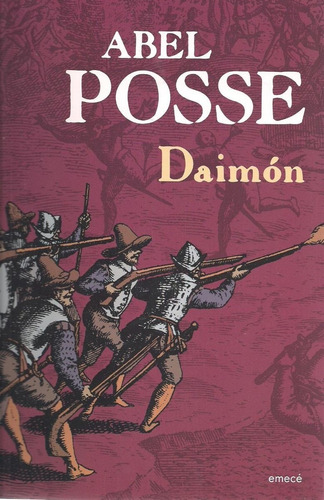 Abel Posse. Daimón. Emecé