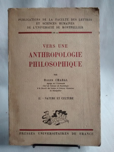 Anthropologie Philosophique 2 Nature Et Culture Roger Chabal