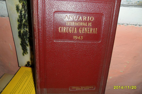 Anuario Internacional De Cirujia General 1943-ed.panamerican