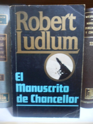 Novela. El Manuscrito De Chancellor. Robert Ludlum