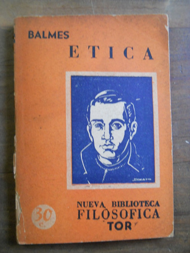 Etica. Balmes. Biblioteca Filosofica Tor.