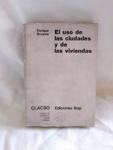 El Uso De Las Ciudades Y De Las Viviendas E. Browne Siap