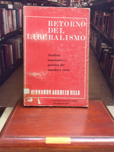 Retorno Del Liberalismo - Hernando Agudelo Villa - Sociedad