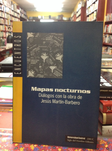 Mapas Nocturnos - Dialogos Con La Obra De J. Martin-barbero