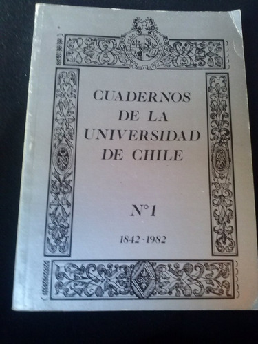 Cuadernos De La Universidad De Chile N° 1 1842 1982