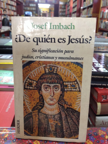 ¿de Quien Fue Jesus? - Josef Imbach - Herder - España - 1991