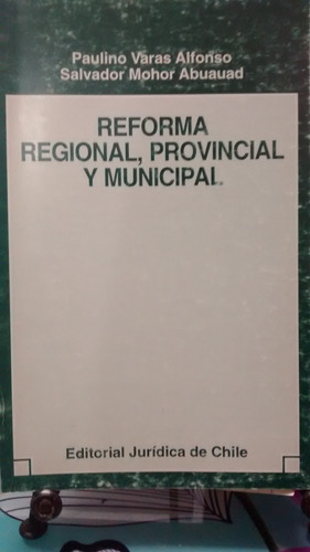 Reforma Regional Provincial Y Municipal // Paulino Varas