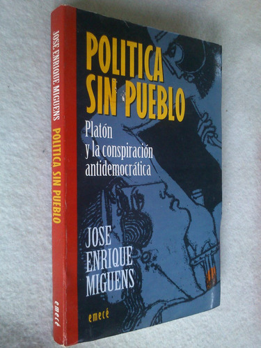 Política Sin Pueblo - José Enrique Miguens