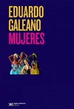 Mujeres - Galeano Eduardo - Libro Nuevo - Siglo 21