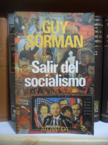 Economía. Salir Del Socialismo. Guy Sorman