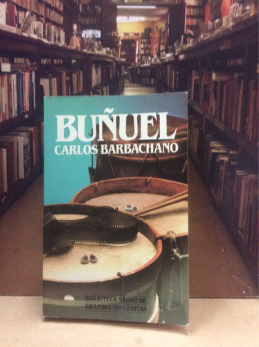 Buñuel- Carlos Barbachano
