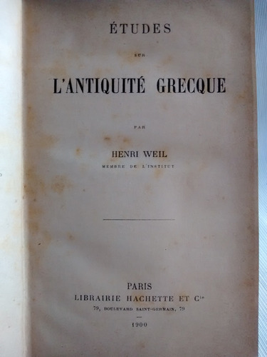 Etudes Sur L´ Antiquite Grecque. Herni Weil En Frances 1900