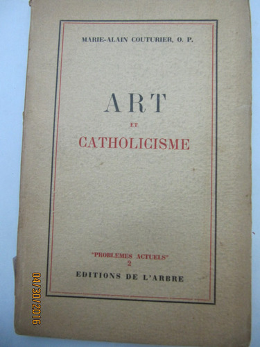 Art Et Catholicisme  Marie-alain Couturier O.p. 1941