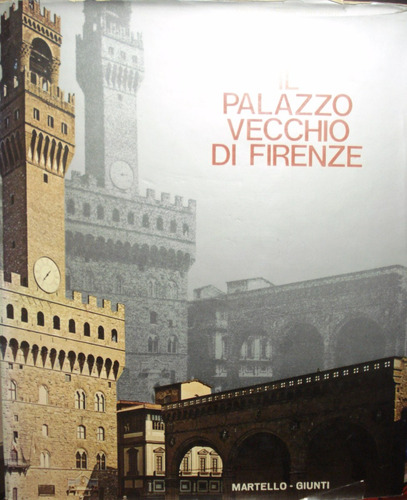 Il Palazzo Vecchio Di Firenze, De Giulio Lensi - En Italiano