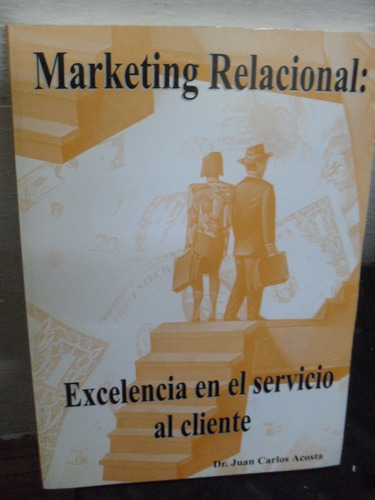 Márketing Relacional: Excelencia Servicio Al Cliente Acosta