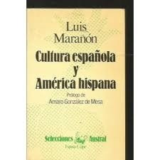 Cultura Española Y Amèrica Hispana - Luis Marañon