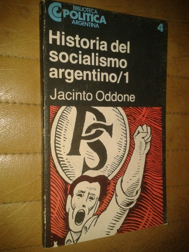 Historia Del Socialismo Argentino / 1 - Jacinto Oddone