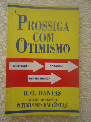 Prossiga Com Otimismo, R. O. Dantas