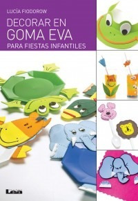 Decorar En Goma Eva Para Fiestas Infantiles