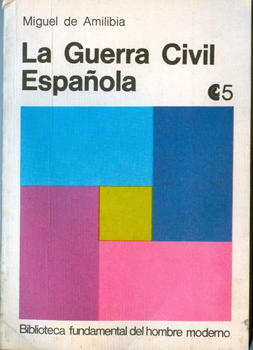 La Guerra Civil Española - Miguel De Amilibia
