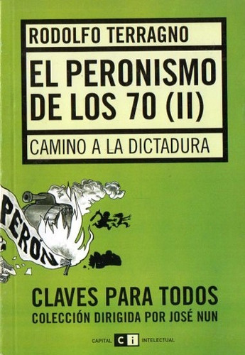 Rodolfo Terragno - El Peronismo De Los 70 - Los Dos Tomos