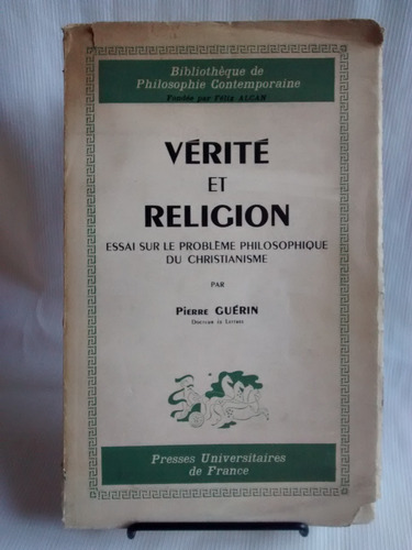 Verite Et Religion. Christianisme. Peirre Guerin. En Frances