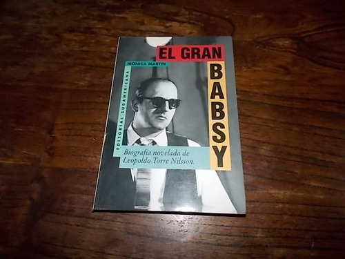 El Gran Babsy - Lepoldo Torre Nilsson - Monica Martin