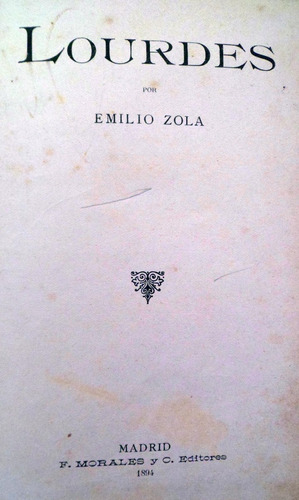 Emilio Zola Lourdes Año 1894 Tapas Duras