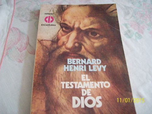 Bernard Henri Levy. El Testamento De Dios