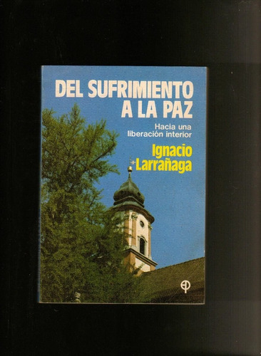 Del Sufrimiento A La Paz - Ignacio Larrañaga - Paulinas