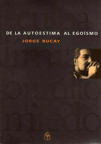 De La Autoestima Al Egoísmo / Jorge Bucay