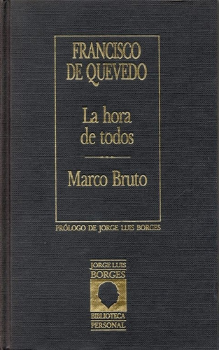 La Hora De Todos Marco Bruto - Francisco De Quevedo - Orbis