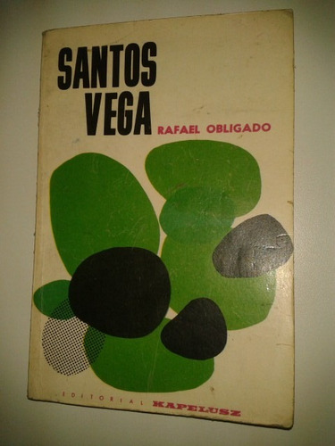 Santos Vega - Rafael Obligado - Ed. Kapelusz