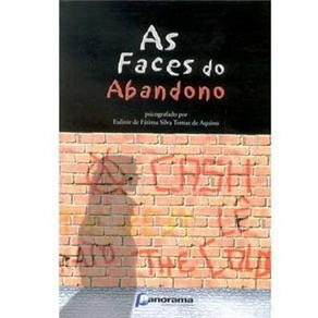 As Faces Do Abandono - Eulinir De Fátima Silva Tomaz De Aqui