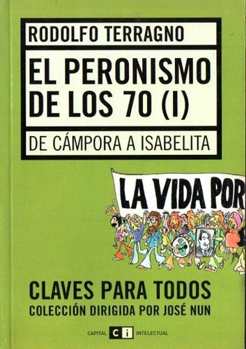 Rodolfo Terragno - El Peronismo De Los 70 - Los Dos Tomos