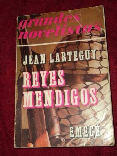 Reyes Mendigos - Jean Lartèguy - Emecè