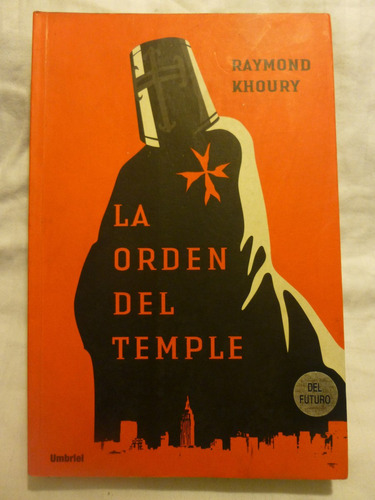 La Orden Del Temple, R Khoury,2006, España