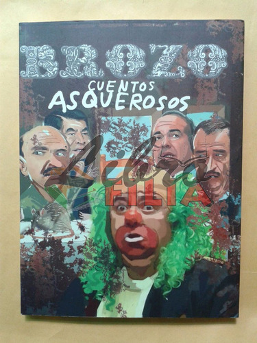 Cuentos Asquerosos - Brozo (2007) 1a. Edición, Ed. Grijalbo