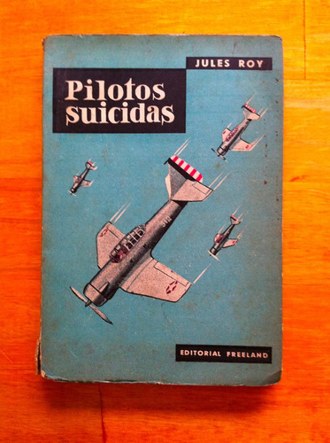 Pilotos Suicidas - Jules Roy - 1957