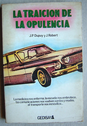La Traicion De La Opulencia, J.p. Dupuy