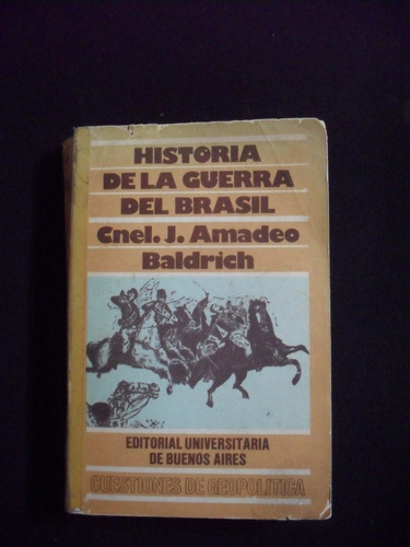 Historia De La Guerra Del Brasil Cnel J Amadeo Baldrich