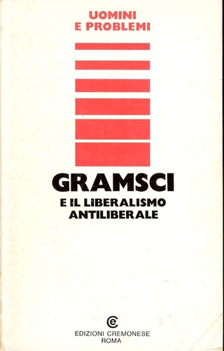 Gramsci E Il Liberalismo Antiliberale